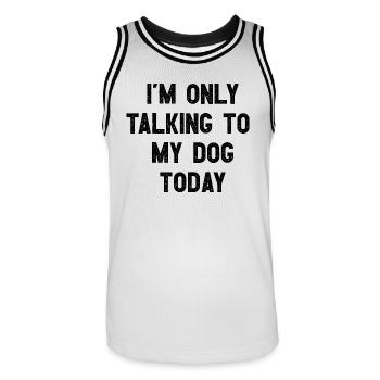 I Am Only Talking To My Dog Today Witziges Hunde - Männer Basketball-Trikot - Weiß/Schwarz - Vorne - AI Model Male 185 dark (185cm)