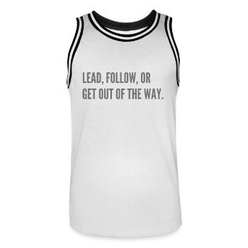 Lead, follow, or get out of the way. - Men's Basketball Jersey - white/black - Front - AI Model Male 185 dark (185cm)
