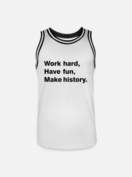 Work hard - have fun - make history - Männer Basketball-Trikot - Weiß/Schwarz