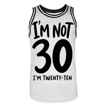 30th Birthday - I'm not 30 I'm Twenty-Ten - Men's Basketball Jersey - white/black - Front - AI Model Male 185 dark (185cm)
