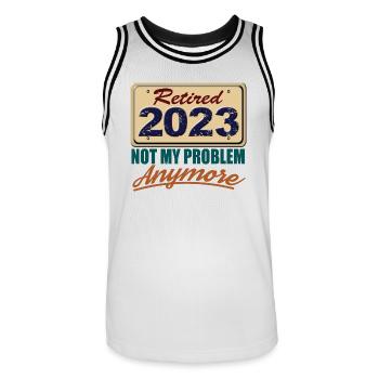 Retraité 2023 Pas mon problème Plus de retraite amusante - Maillot de basket Homme - blanc/noir - Devant - AI Model Male 185 dark (185cm)