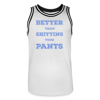 Better than shit in your pants... - Men's Basketball Jersey - white/black - Front - AI Model Male 185 dark (185cm)