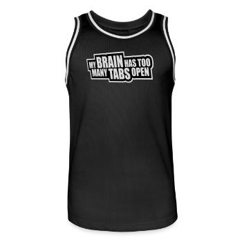 My Brain Has Too Many Tabs Open Lustig Grübeln - Männer Basketball-Trikot - Schwarz/Weiß - Vorne - AI Model Male 185 dark (185cm)