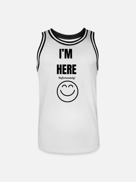 I'M HERE ,unfortunately,smile face,funny sarcastic - Men's Basketball Jersey - white/black