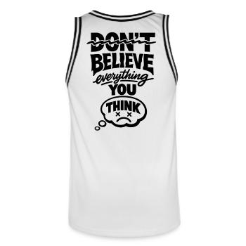 Don’t Believe Everything You Think Statement - Männer Basketball-Trikot - Weiß/Schwarz - Hinten - AI Model Male 185 dark (185cm)