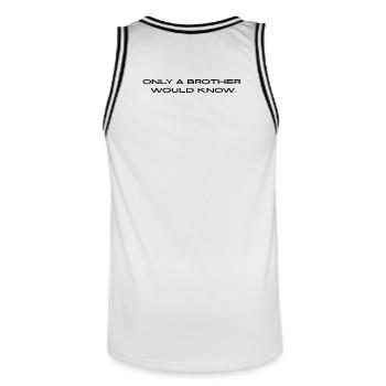 "Only a brother would know." - Men's Basketball Jersey - white/black - Back - AI Model Male 185 dark (185cm)