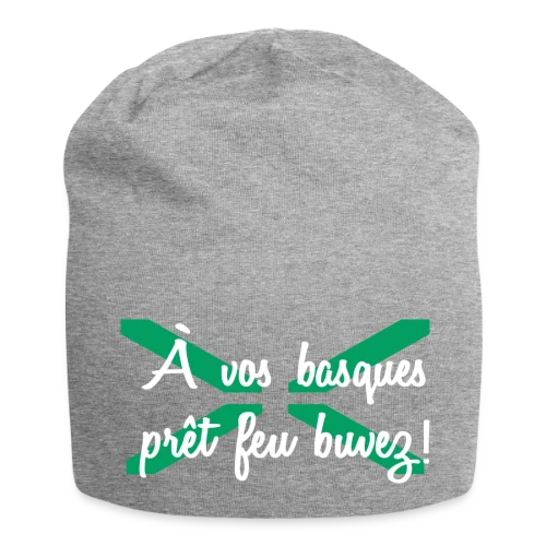 À Vos Basques, Prêt, Feu, Buvez ! - Humour Basque - Bonnet en jersey