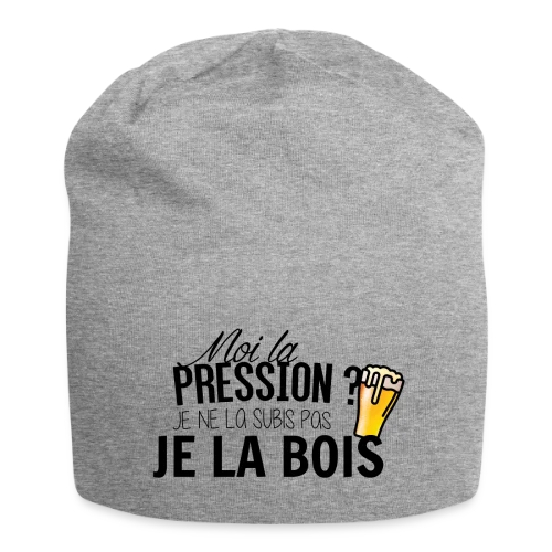 La pression, je la bois ! - Bonnet en jersey