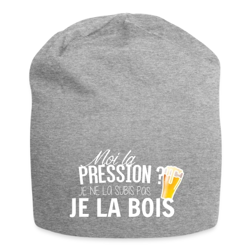 Moi la Pression, Je la Bois ! T-shirt Humour Bière - Bonnet en jersey