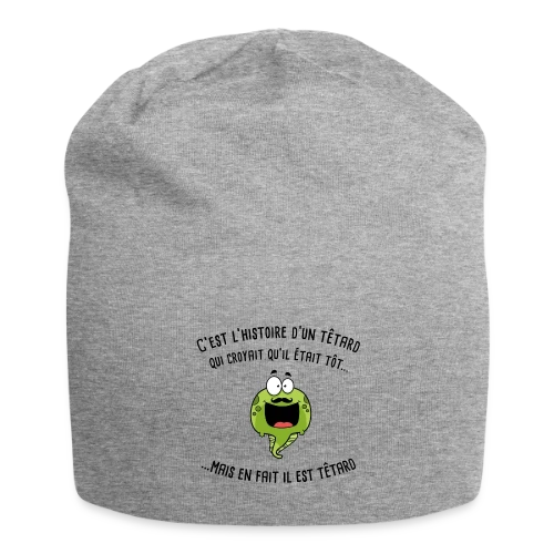 Le Têtard Blagueur - Bonnet en jersey