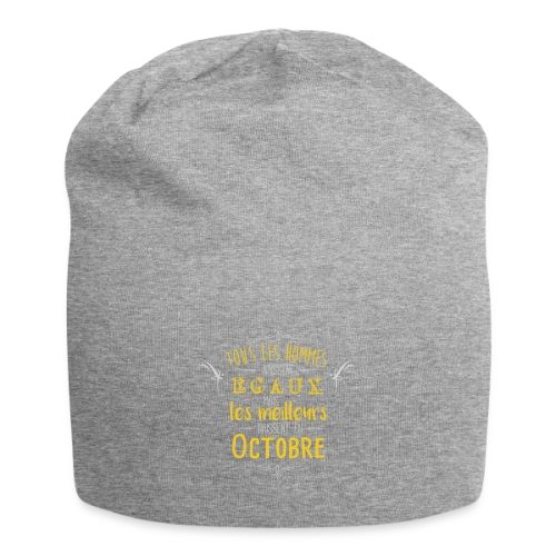 Né en Octobre : L'Élite des Hommes ! - Bonnet en jersey