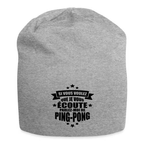 Accro au Ping-Pong : Ma Passion, Ma Vie, Mon Humour - Bonnet en jersey