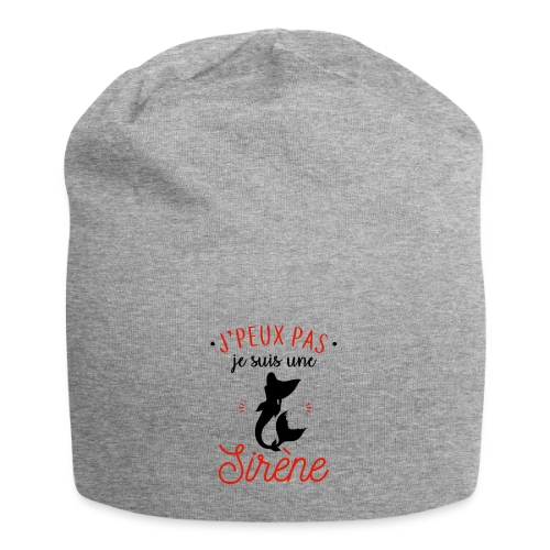 J'peux pas, je suis une sirène - Bonnet en jersey
