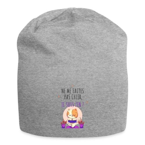 Je suis zen, ne me faites pas chier ! - Bonnet en jersey