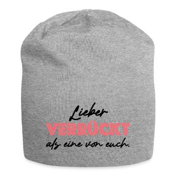 Lieber verrückt als eine von euch, lustige Sprüche - Jersey-Beanie - Grau meliert - Vorne