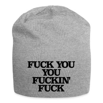 Fuck You You Fuckin 'Fuck - Jersey Beanie - heather grey - Front