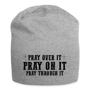 Pray On It Pray Over It Pray Through It Christian - Jersey Beanie - heather grey - Front
