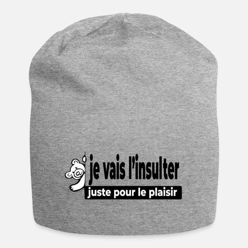 Je vais l'insulter juste pour le plaisir - slogan - Bonnet en jersey - gris chiné