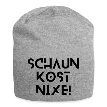 Schaun kost nix - bayerischer Spruch - Jersey-Beanie - Grau meliert - Vorne