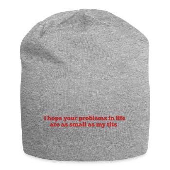 I Hope Your Problems Are Small - Jersey-Beanie - Grau meliert - Vorne