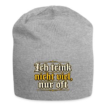Ich trink nicht viel, nur oft - Jersey-Beanie - Grau meliert - Vorne