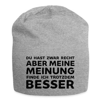 Du hast Recht aber meine Meinung finde ich Besser - Jersey-Beanie - Grau meliert - Vorne