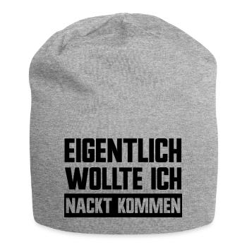 Eigentlich wollte ich nackt kommen lustige Sprüche - Jersey-Beanie - Grau meliert - Vorne