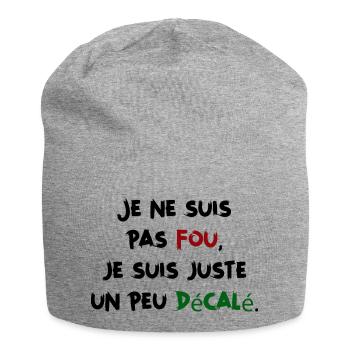 Je ne suis pas fou,suis juste un peu décalé Humour - Bonnet en jersey - gris chiné - Devant