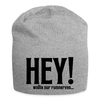 Hey - wollte nur rumnerven - lustiges Motto - Jersey-Beanie - Grau meliert - Vorne