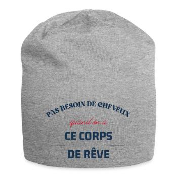 pas besoin de cheveux quand on a ce coprs de rêve - Bonnet en jersey - gris chiné - Devant