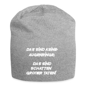 Das sind keine Augenringe .. Schatten großer Taten - Jersey-Beanie - Grau meliert - Vorne