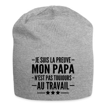 je suis la preuve que mon papa nest pas au travail - Bonnet en jersey - gris chiné - Devant