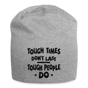 Les temps difficiles ne durent pas, les personnes dures le font - Bonnet en jersey - gris chiné - Devant