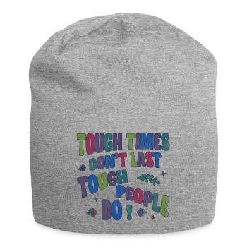 Les temps difficiles ne durent pas, les personnes dures le font - Bonnet en jersey - gris chiné - Devant