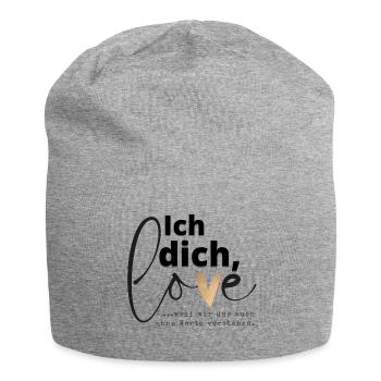 Du verstehst mich auch ohne Worte - ich liebe dich - Jersey-Beanie - Grau meliert - Vorne