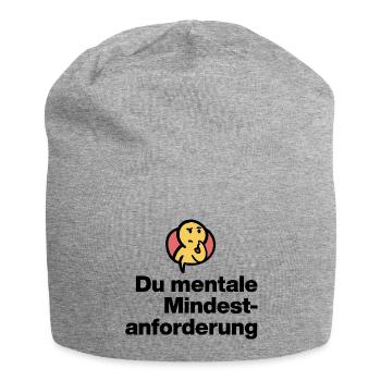 YOU MENTAL MINIMUM DEMAND. SARCASM GIFT - Jersey Beanie - heather grey - Front