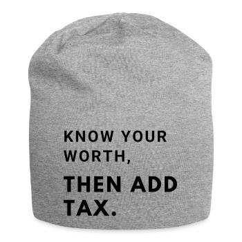 Know your worth, then add tax - Jersey Beanie - heather grey - Front