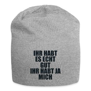 Ihr habt Es Gut Ihr Habt Ja Mich - Jersey Beanie - heather grey - Front