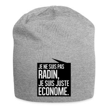 Je ne suis pas radin je suis juste économe - Bonnet en jersey - gris chiné - Devant