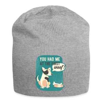 You had me at the first woof - Jersey Beanie - heather grey - Front
