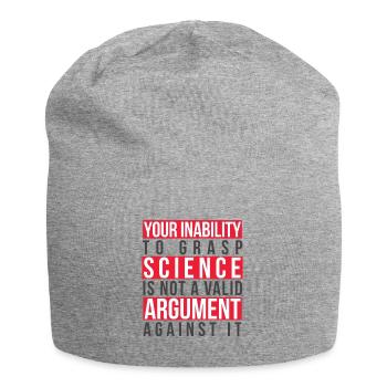 Inability to Grasp Science Is Not a Valid Argument - Jersey Beanie - heather grey - Front