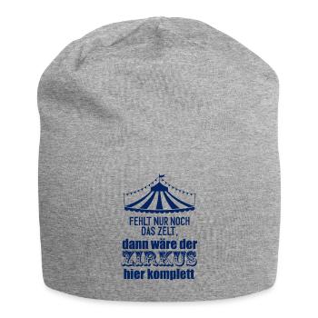 Fehlt nur noch das Zelt für diesen Zirkus - Jersey-Beanie - Grau meliert - Vorne