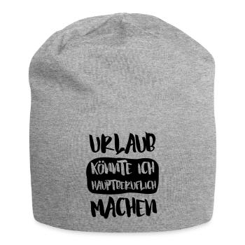 URLAUB KÖNNTE ICH HAUPTBERUFLICH MACHEN - Jersey-Beanie - Grau meliert - Vorne