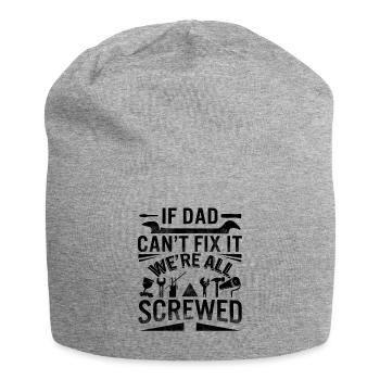 If Dad Can't Fix It We're All Screwed Handy - Jersey Beanie - heather grey - Front