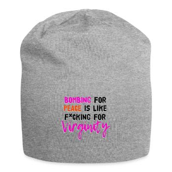 Paix disant bombarder la paix putain de virginité - Bonnet en jersey - gris chiné - Devant