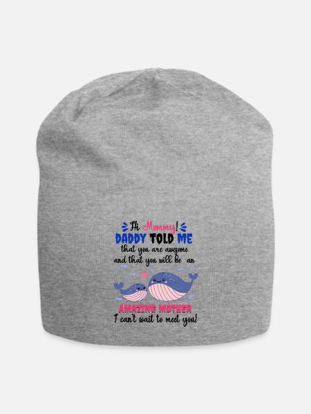 Hi Mommy Daddy Told Me You Will Be Amazing Mother - Jersey-Beanie - Grau meliert