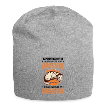 Soyez toujours vous-même à moins que vous ne puissiez être un opossum - Bonnet en jersey - gris chiné - Devant