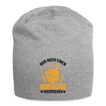 Nur noch einen Aufguss Versprochen Sauna - Jersey-Beanie - Grau meliert - Vorne