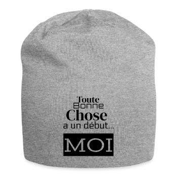 Toute bonne chose a un début...MOI! - Bonnet en jersey - gris chiné - Devant