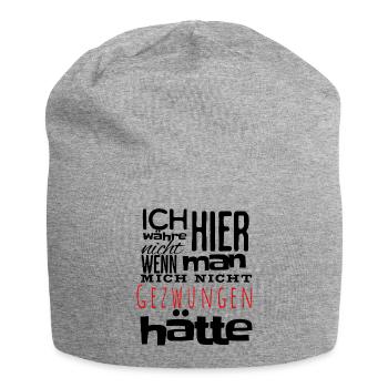 Ich wurde gezwungen hier zu sein - Jersey-Beanie - Grau meliert - Vorne